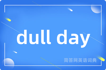 dull day