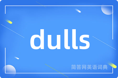 dulls