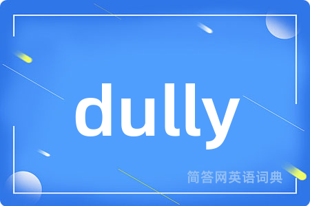 dully