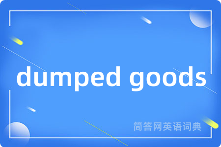 dumped goods