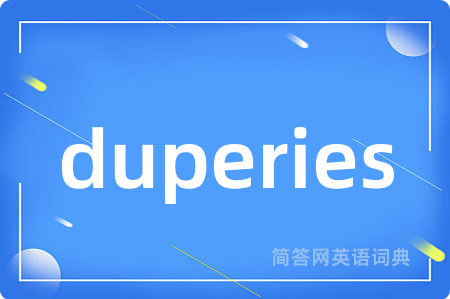 duperies