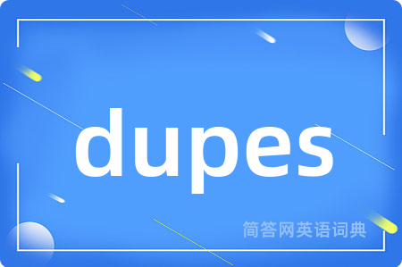 dupes