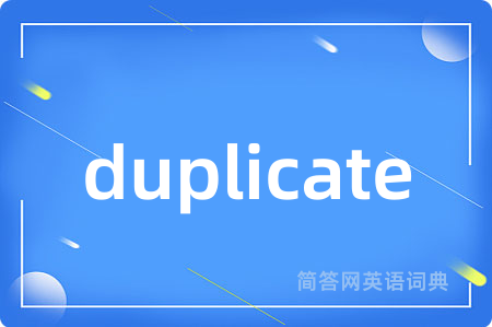 duplicate
