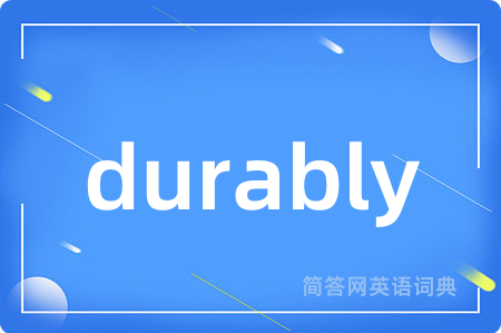 durably