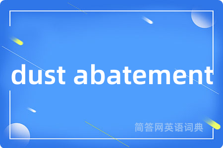 dust abatement
