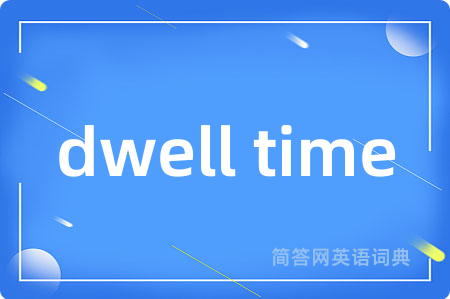 dwell time