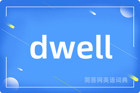 dwell