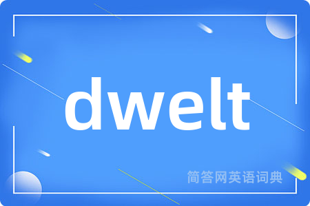 dwelt