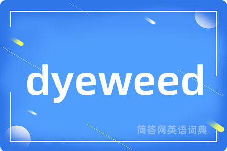 dyeweed