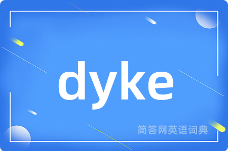 dyke