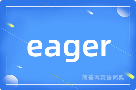 eager
