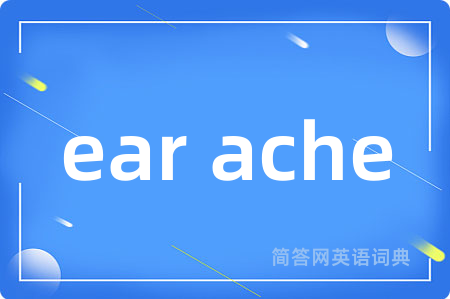 ear ache