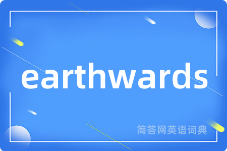 earthwards