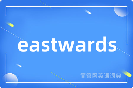 eastwards