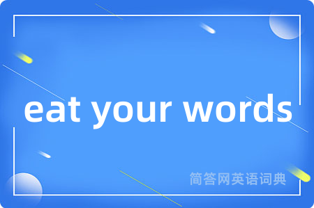 eat your words