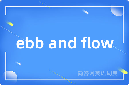 ebb and flow