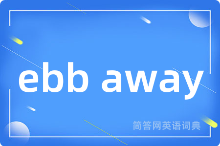 ebb away