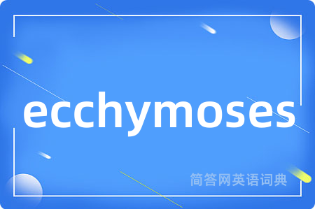 ecchymoses