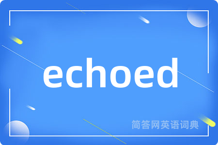echoed
