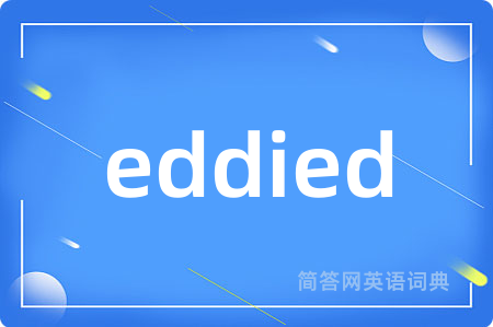eddied