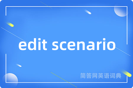 edit scenario