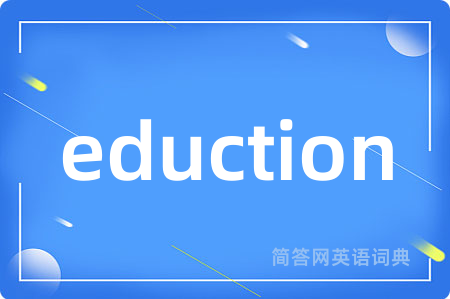 eduction