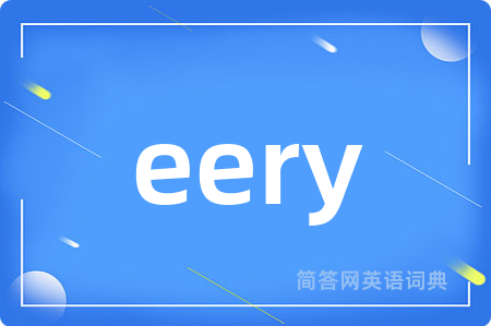 eery