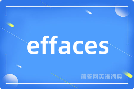 effaces