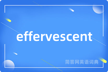 effervescent