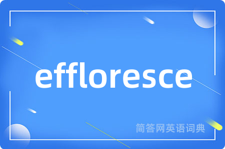 effloresce