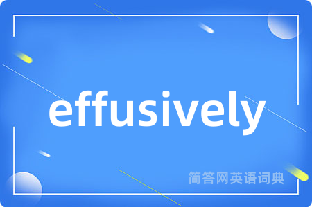 effusively