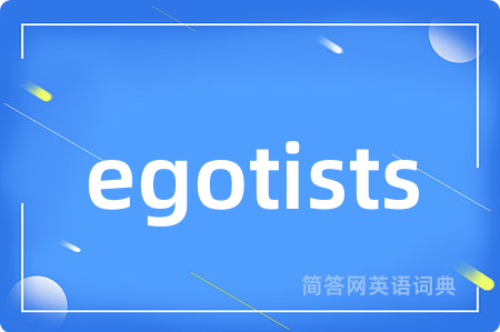 egotists