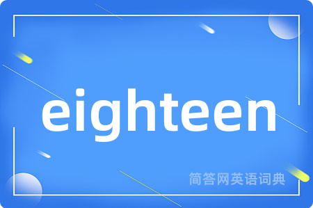 eighteen