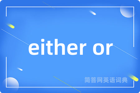 either or