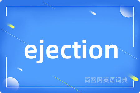 ejection