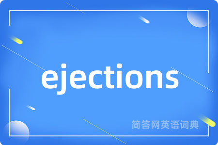 ejections