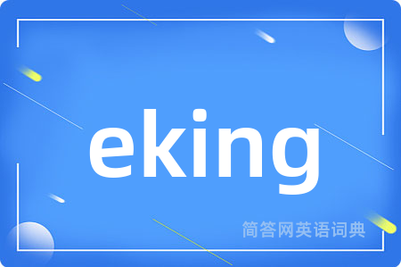 eking