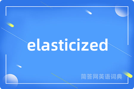elasticized