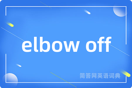 elbow off