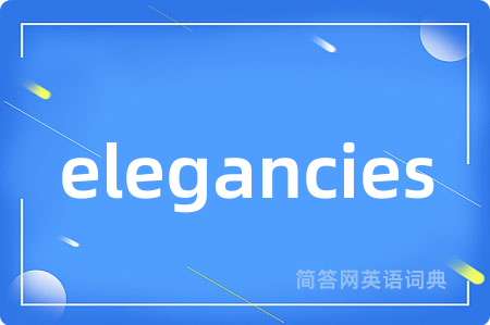 elegancies