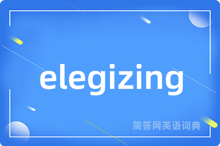 elegizing