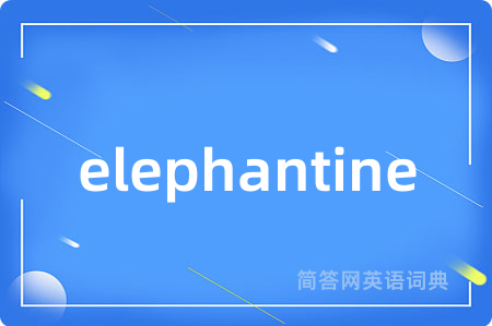 elephantine