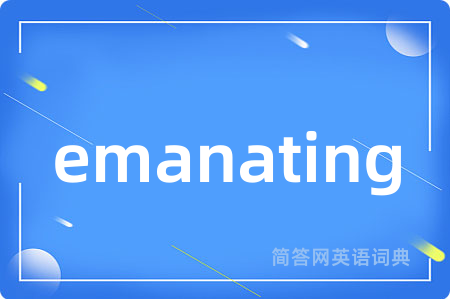 emanating
