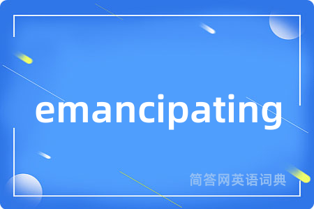 emancipating