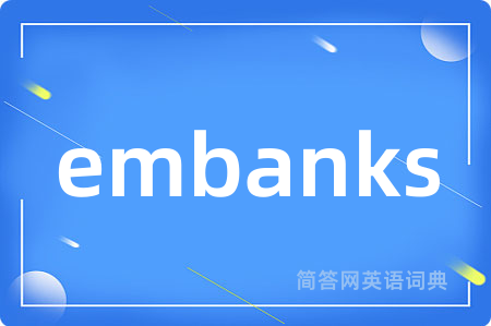 embanks