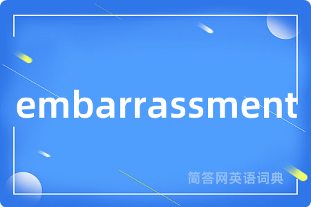 embarrassment