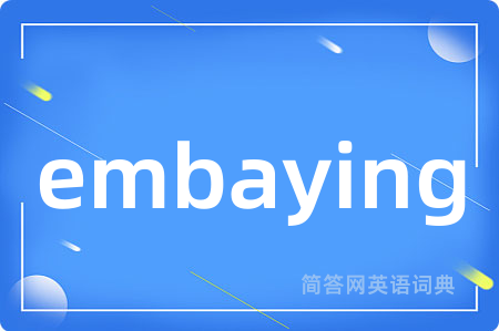 embaying