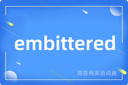 embittered
