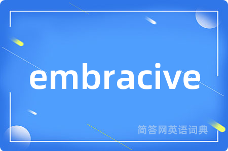 embracive