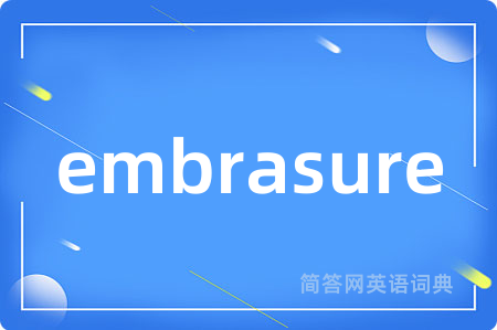 embrasure